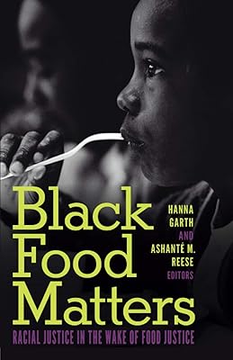 Black Food Matters: Racial Justice in the Wake of Food Justice