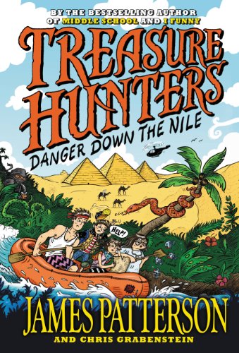 Treasure Hunters: Danger Down the Nile by James Patterson