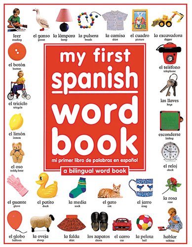 My 1st Spanish Word Book / Mi Primer Libro De Palabras EnEspanol: A Bilingual Word Book (Spanish Edition) by Angela Wilkes