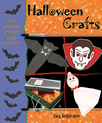 Halloween Crafts (Fun Holiday Crafts Kids Can Do!) by Fay Robinson