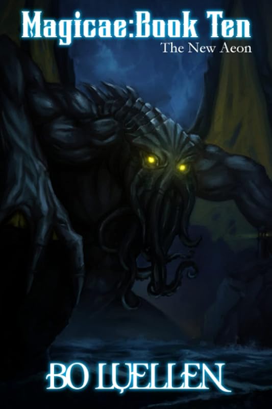 Magicae Book Ten: The New Aeon by Bo Luellen