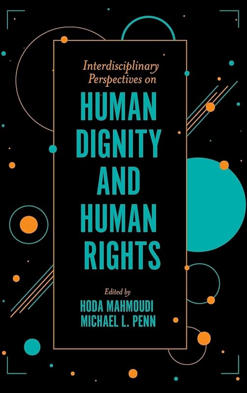 Interdisciplinary Perspectives on Human Dignity and Human Rights by Hoda Mahmoudi