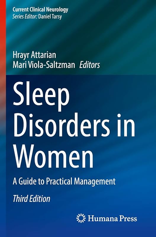Sleep Disorders in Women: A Guide to Practical Management (Current Clinical Neurology) by Hrayr Attarian