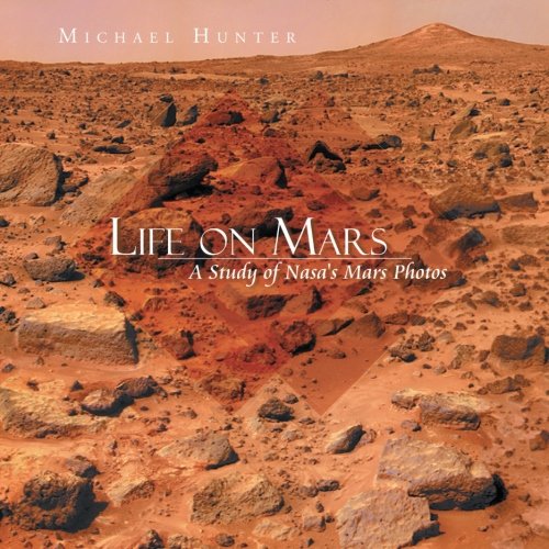 Life on Mars: A Study of Nasa's Mars Photos by Michael Hunter