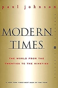 Modern Times Revised Edition: The World from the Twenties to the Nineties (Perennial Classics) by Paul Johnson