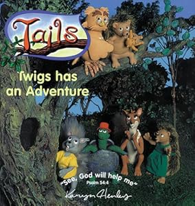 Twigs Has an Adventure (Tails Adventure Series)