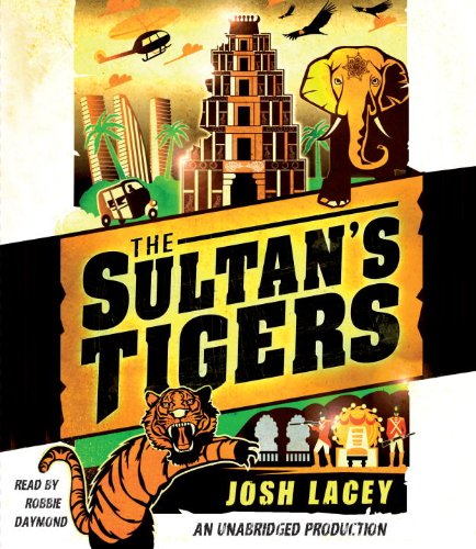 The Sultan's Tigers by Josh Lacey