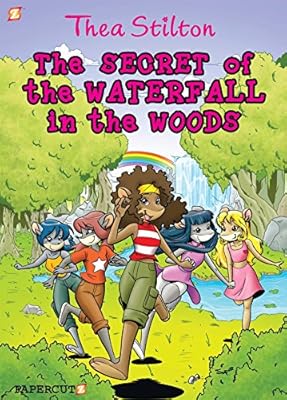 Thea Stilton Graphic Novels #5: The Secret of the Waterfall in the Woods