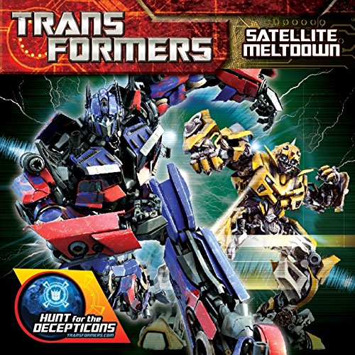 Transformers: Hunt for the Decepticons: Satellite Meltdown by Lucy Rosen