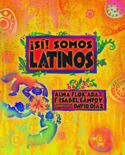 &iexcl;S&iacute;! Somos latinos by F. Isabel Campoy