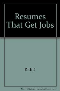 Resumes That Get Jobs (Arco Resumes That Get Jobs) by Jean Reed