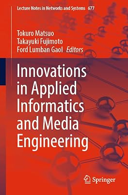 Innovations in Applied Informatics and Media Engineering (Lecture Notes in Networks and Systems, 677)