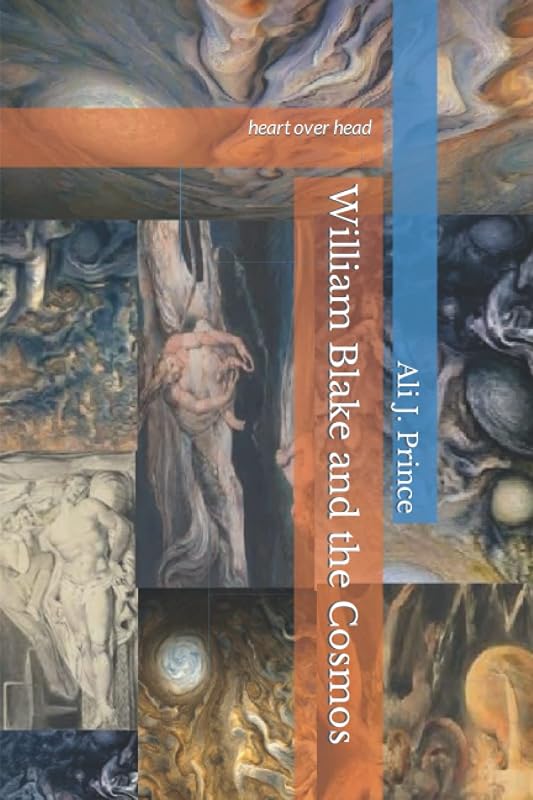 William Blake and the Cosmos: heart over head by Ali Prince