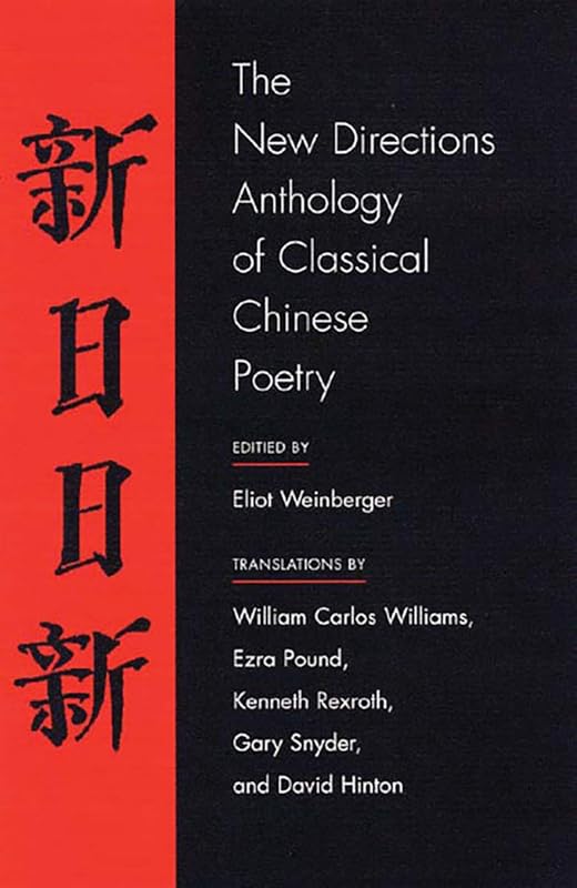 The New Directions Anthology of Classical Chinese Poetry by Eliot Weinberger