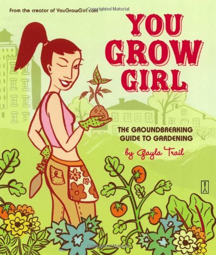 You Grow Girl by Gayla Trail