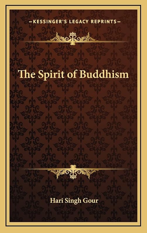The Spirit of Buddhism by Hari Singh Gour Sir