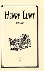 Henry Lunt Biography by Evelyn K Jones