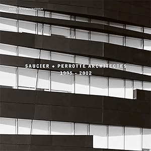 Saucier + Perrotte Architectes, 1995-2002 (Documents in Canadian Architecture)