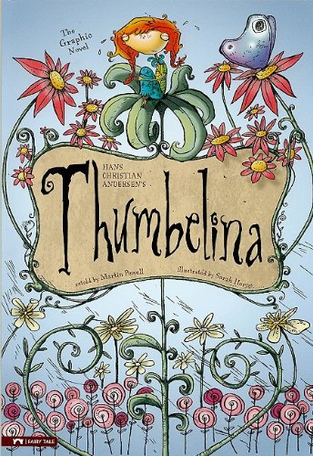 Thumbelina: The Graphic Novel (Graphic Spin (Quality Paper)) by Martin Powell