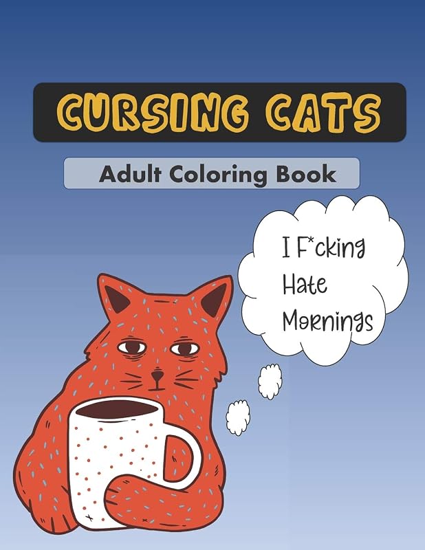 Cursing Cats Coloring Book: An Hilarious Adult Coloring Book For Cat Lovers by Sarcastic Cats Press