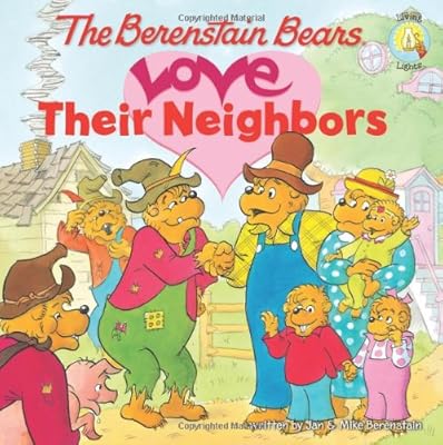 The Berenstain Bears Love Their Neighbors (Berenstain Bears/Living Lights)