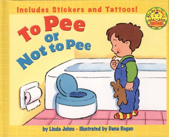 To Pee or Not to Pee by Linda Johns