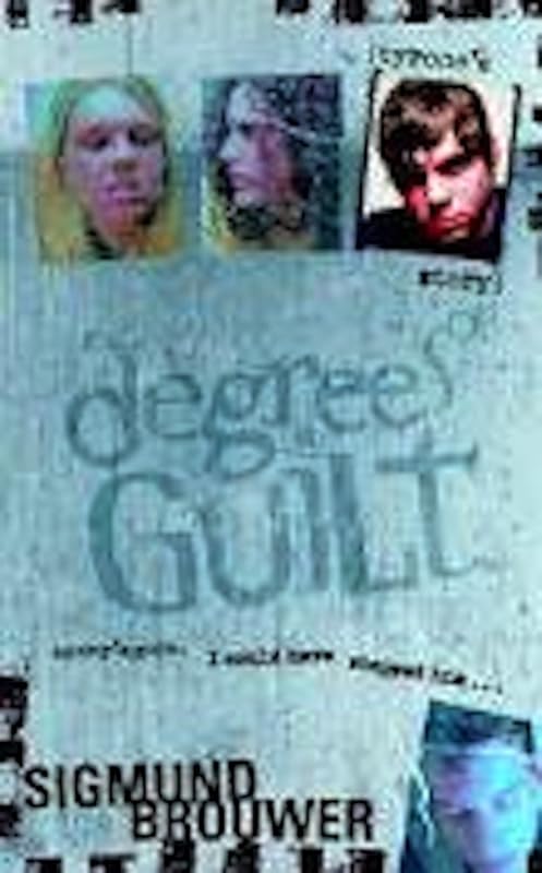 Degrees of Guilt : Tyrone's Story by Sigmund Brouwer