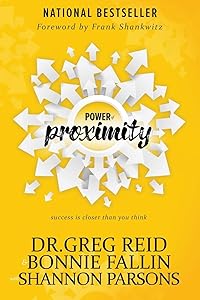 Power of Proximity by Dr. Greg Reid