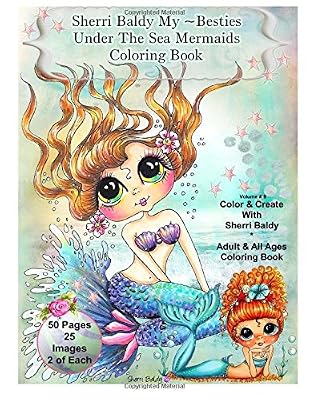 Sherri Baldy My-Besties Under The Sea Mermaids coloring book for adults and all ages: Sherri Baldy My Besties fan favorite mermaids are now available as a coloring book!!!