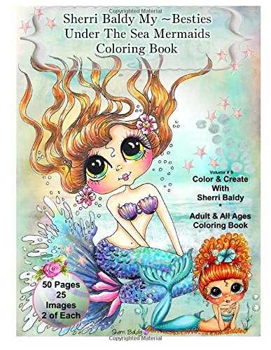 Sherri Baldy My-Besties Under The Sea Mermaids coloring book for adults and all ages: Sherri Baldy My Besties fan favorite mermaids are now available as a coloring book!!! by Sherri Ann Baldy