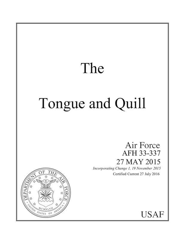 The Tongue and Quill: Air Force AFH 33-337 Air Force Handbook Certified Current 27 July 2016 by USAF