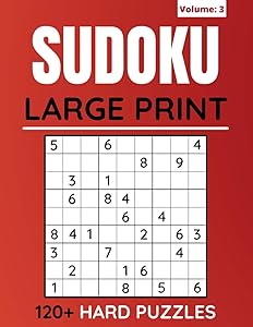 Sudoku Large Print 120+ Hard Puzzles: Sudoku Puzzles Book For Adults And Seniors With Solutions (Volume: 3) (120+ Sudoku Puzzles)
