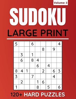 Sudoku Large Print 120+ Hard Puzzles: Sudoku Puzzles Book For Adults And Seniors With Solutions (Volume: 3) (120+ Sudoku Puzzles)