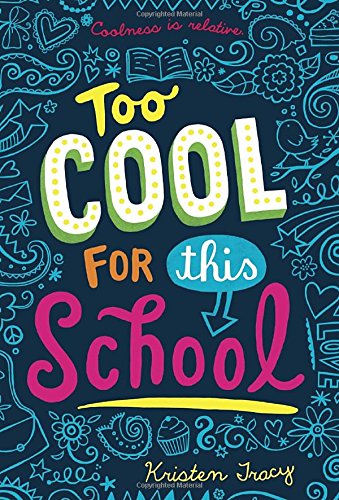 Too Cool for This School by Kristen Tracy