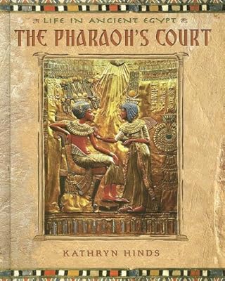 The Pharaoh's Court (Life in Ancient Egypt)
