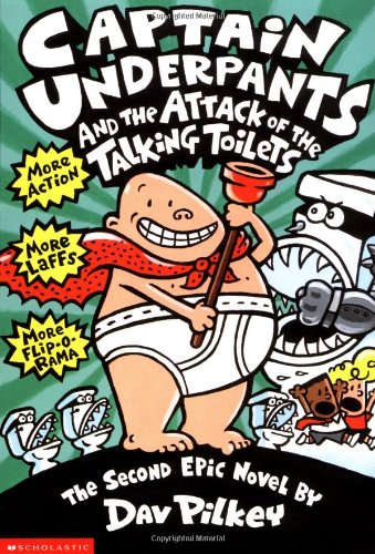 Captain Underpants and the Attack of the Talking Toilets by Dav Pilkey