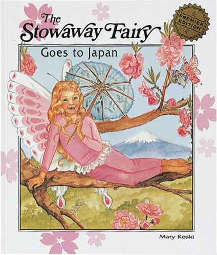 The Stowaway Fairy Goes to Japan by Mary Koski