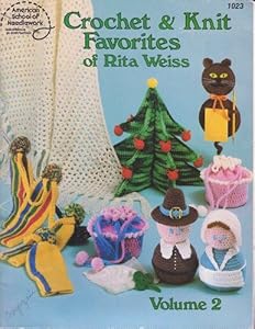 Crochet & knit favorites of Rita Weiss: 22 easy projects for every month of the year