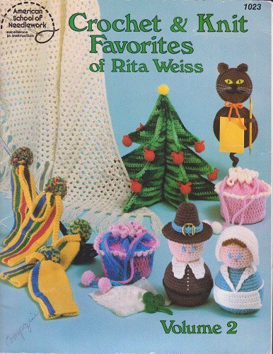 Crochet & knit favorites of Rita Weiss: 22 easy projects for every month of the year by Rita Weiss
