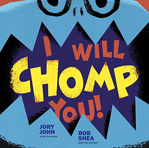 I Will Chomp You! by Jory John