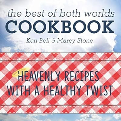 The Best of Both Worlds Cookbook: Heavenly Recipes with a Healthy Twist