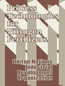 Process Technologies for Nitrogen Fertilizers by United Nations