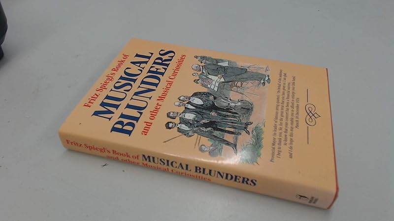 Musical Blunders: And Other Musical Curiosities by Fritz Spiegl
