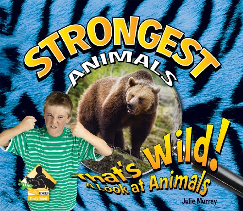 Strongest Animals by Julie Murray