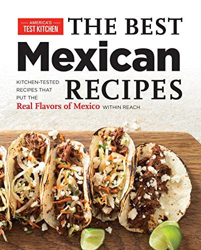 Best Mexican Recipes by Editors at America's Test Kitchen