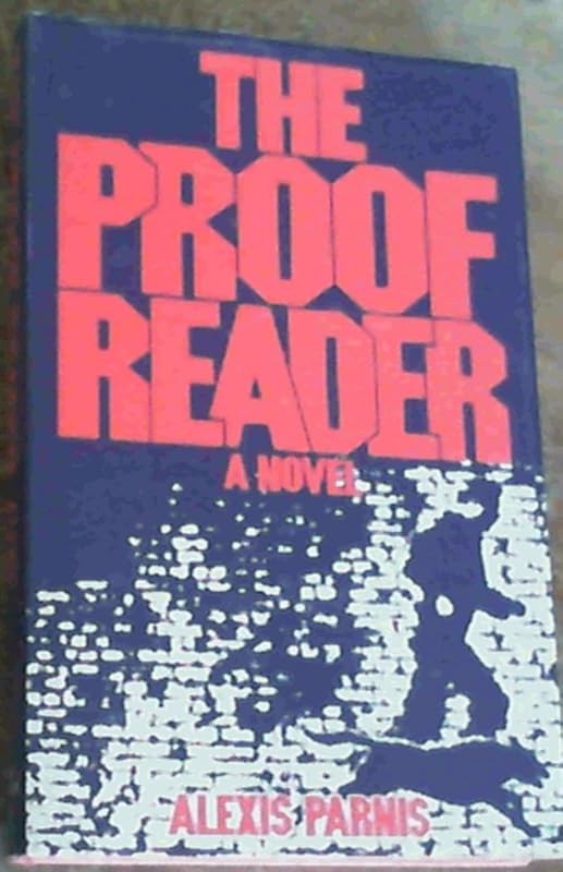 The proofreader: A novel by Alexēs Parnēs