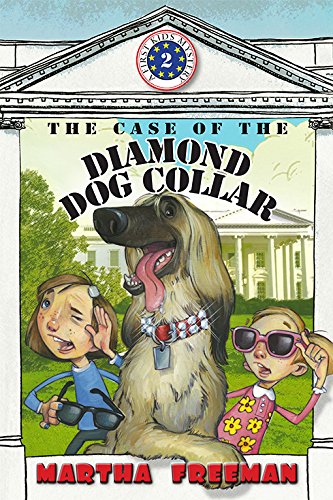 The Case of the Diamond Dog Collar (A First Kids Mystery) by Martha Freeman