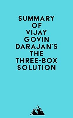 Summary of Vijay Govindarajan's The Three-Box Solution