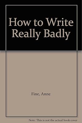 How to Write Really Badly