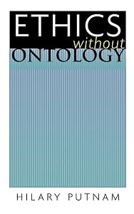 Ethics without Ontology by Hilary Putnam